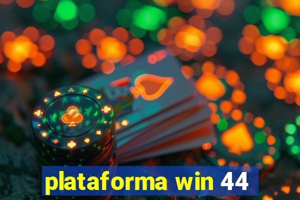 plataforma win 44